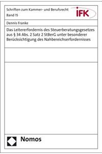 Das Leitererfordernis Des Steuerberatungsgesetzes Aus 34 Abs. 2 Satz 2 Stberg Unter Besonderer Berucksichtigung Des Nahbereichserfordernisses