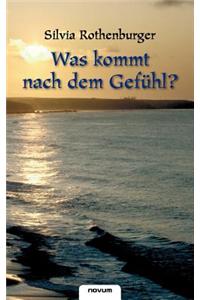Was Kommt Nach Dem Gef Hl?