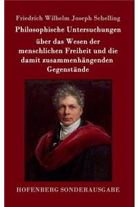 Philosophische Untersuchungen über das Wesen der menschlichen Freiheit und die damit zusammenhängenden Gegenstände