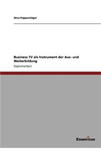 Business TV als Instrument der Aus- und Weiterbildung
