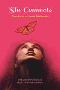 She Connects: Short Stories on Unusual Relationships