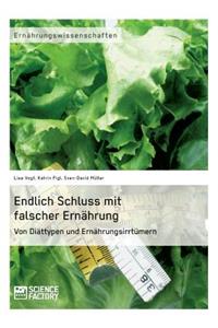 Endlich Schluss mit falscher Ernährung