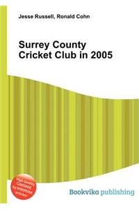 Surrey County Cricket Club in 2005
