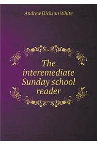 The interemediate Sunday school reader