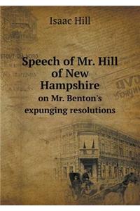 Speech of Mr. Hill of New Hampshire on Mr. Benton's Expunging Resolutions