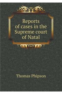 Reports of Cases in the Supreme Court of Natal