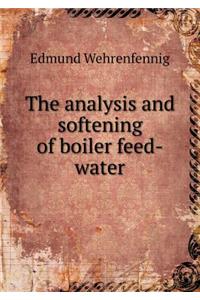 The Analysis and Softening of Boiler Feed-Water