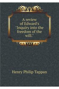 A review of Edward's Inquiry into the freedom of the will.