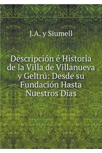 Descripción É Historia de la Villa de Villanueva Y Geltrú
