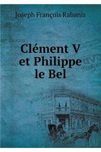 Clément V Et Philippe Le Bel