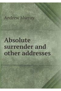 Absolute Surrender and Other Addresses