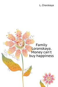 Loranskaya family. Money can not buy happiness
