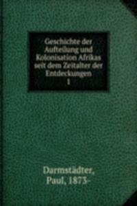 Geschichte der Aufteilung und Kolonisation Afrikas seit dem Zeitalter der Entdeckungen