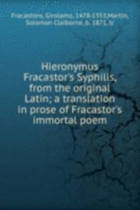 Hieronymus Fracastor's Syphilis, from the original Latin