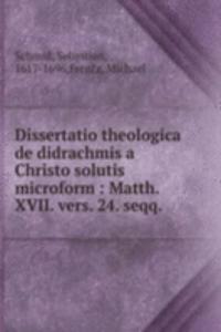 DISSERTATIO THEOLOGICA DE DIDRACHMIS A