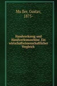 Handwerkzeug und Handwerksmaschine. Ein wirtschaftwissenschaftlicher Vergleich