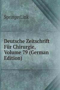 Deutsche Zeitschrift Fur Chirurgie, Volume 79 (German Edition)