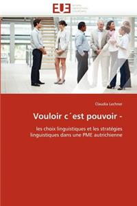 Vouloir C�est Pouvoir -