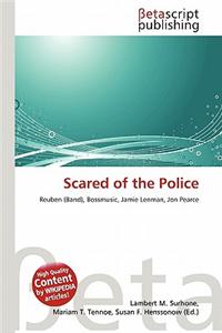 Scared of the Police