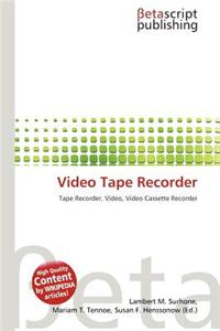 Video Tape Recorder