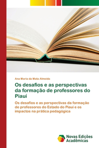 Os desafios e as perspectivas da formação de professores do Piauí