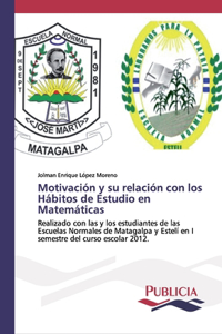 Motivación y su relación con los Hábitos de Estudio en Matemáticas