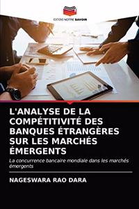 L'Analyse de la Compétitivité Des Banques Étrangères Sur Les Marchés Émergents