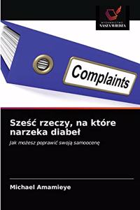 Sześc rzeczy, na które narzeka diabel