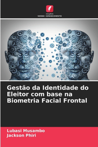 Gestão da Identidade do Eleitor com base na Biometria Facial Frontal
