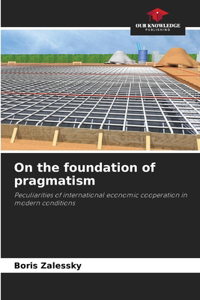 On the foundation of pragmatism