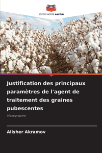 Justification des principaux paramètres de l'agent de traitement des graines pubescentes