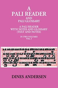 A Pali Reader And Pali Glossary A Pali Reader With Notes And Glossary (Text And Notes