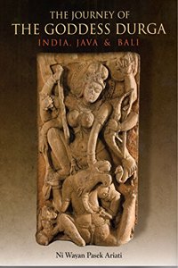 Journey of the Goddess Durga: India Java and Bali