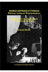 Marco Antonio Ettedgui Poeticas Teatrales Pos(t)Modernas: (Sacralizacion y Carnavalizacion / Dialogismo y Polifonia)