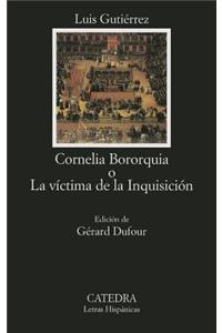 Cornelia Bororquia, O, La Victima de La Inquisicion