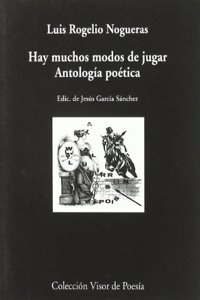 Hay Muchos Modos de Jugar: Antologia Poetica