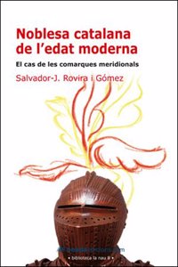 La noblesa catalana de l'edat moderna: El cas de les comarques meridionals