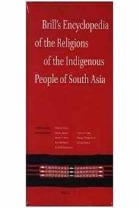 Brill's Encyclopedia of the Religions of the Indigenous People of South Asia