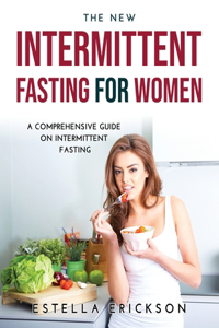 The New Intermittent Fasting for Women