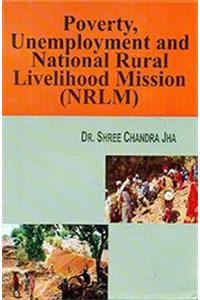 Poverty, Unemployment And National Rural Livelihood Mission (nrlm)