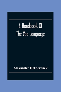 Handbook Of The Yao Language