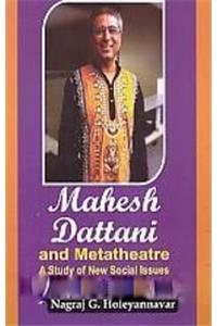 Mahesh Dattani And Metatheatre A Study Of New Social Issues