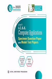 Goyals ICSE Computer Application Question Bank with Model Test Papers, Class 10 -2023 Exam