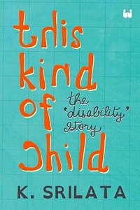 This Kind of Child: The 'Disability' Story