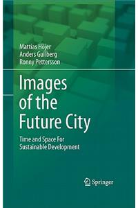 Images of the Future City: Time and Space for Sustainable Development