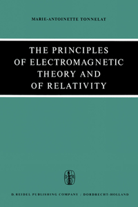 Principles of Electromagnetic Theory and of Relativity