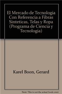 El Mercado de Tecnologia Con Referencia a Fibras Sinteticas, Telas y Ropa