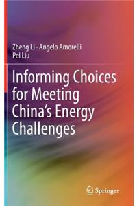 Informing Choices for Meeting China’s Energy Challenges
