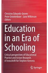 Education in an Era of Schooling