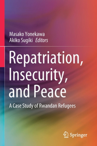 Repatriation, Insecurity, and Peace